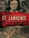 Murder and Mayhem in St. Lawrence County by Cheri Farnsworth eBook
